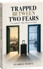 Trapped Between Two Fears book cover by Olabisi Rabiu